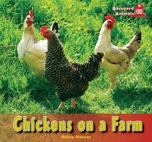 Chickens on a Farm - 9781435838406 by Abbie Mercer, 9781435838406