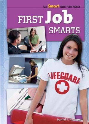First Job Smarts by Daniel E. Harmon, 9781435852686