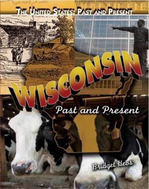 Wisconsin - 9781435852938 by Bridget Heos