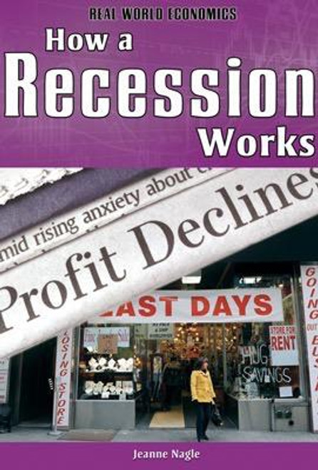 How a Recession Works by Jeanne Nagle, 9781435853218