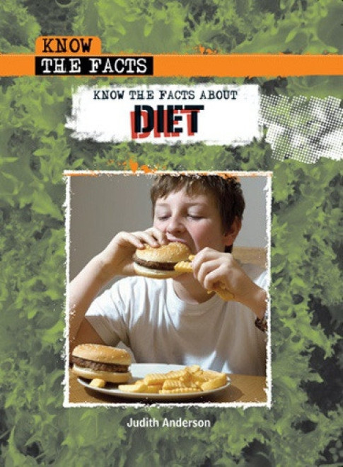 Know the Facts About Diet - 9781435854604 by Joanna Anderson