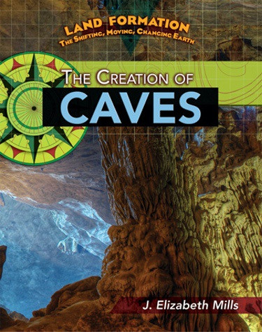 The Creation of Caves - 9781435855922 by J. Elizabeth Mills, 9781435855922