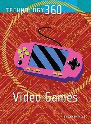 Video Games - 9781420501704 by Kevin Hile, 9781420501704