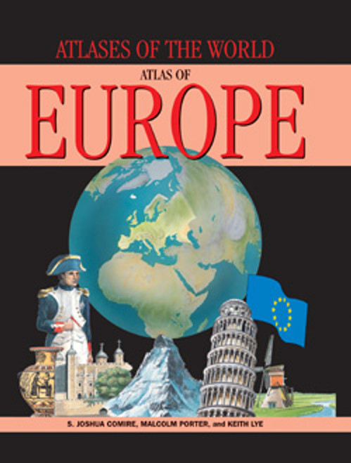 Atlas of Europe by Malcolm Porter, Keith Lye, S. Joshua Comire, 9781435891142