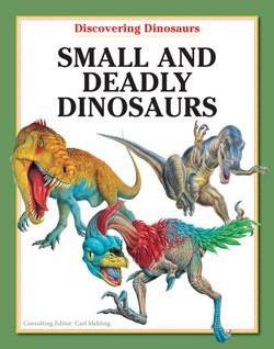 Small and Deadly Dinosaurs - 9781607547846 by Carl Mehling, 9781607547846
