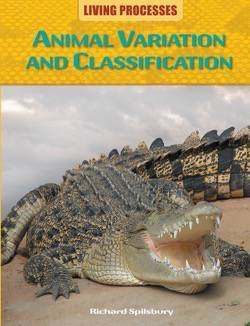 Animal Variation and Classification by Richard Spilsbury, 9781615323470