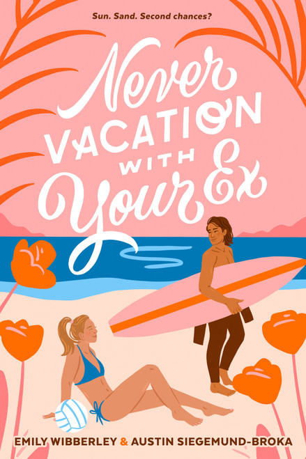 Never Vacation with Your Ex by Emily Wibberley, Austin Siegemund-Broka, 9780593326909