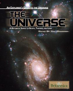The Universe (A Historical Survey of Beliefs, Theories, and Laws) by Erik Gregersen Associate Editor, Astronomy and Space Exploration, 9781615300266