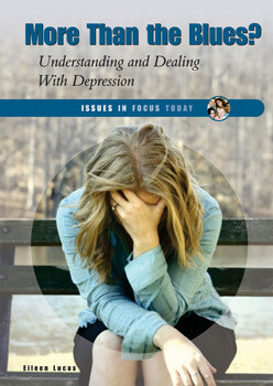 More Than the Blues? (Understanding and Dealing With Depression) by Eileen Lucas, 9780766030657