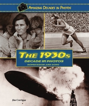 The 1930s Decade in Photos (Depression and Hope) by Jim Corrigan, 9780766031326
