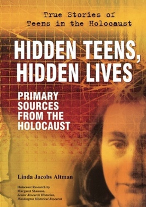 Hidden Teens, Hidden Lives (Primary Sources From the Holocaust) by Linda Jacobs Altman, 9780766032712