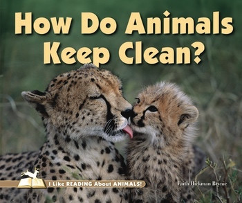 How Do Animals Keep Clean? by Faith Hickman Brynie, 9780766033306