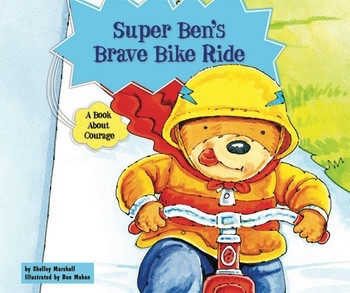 Super Ben's Brave Bike Ride (A Book About Courage) by Shelley Marshall, 9780766035157