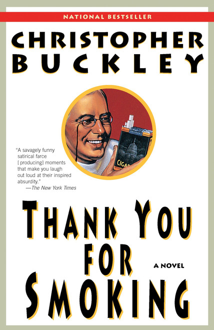 Thank You for Smoking (A Novel) by Christopher Buckley, 9780812976526