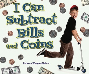 I Can Subtract Bills and Coins - 9780766036611 by Rebecca Wingard-Nelson, 9780766036611