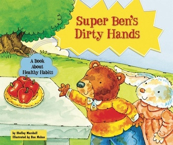 Super Ben's Dirty Hands (A Book About Healthy Habits) - 9780766037380 by Shelley Marshall, 9780766037380