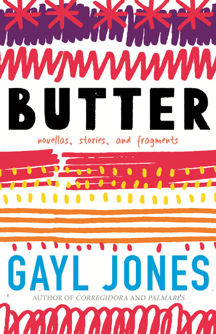 Butter (Novellas, Stories, and Fragments) by Gayl Jones, 9780807030011