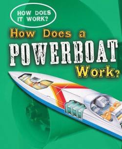 How Does a Powerboat Work? by Sarah Eason, 9781433934742