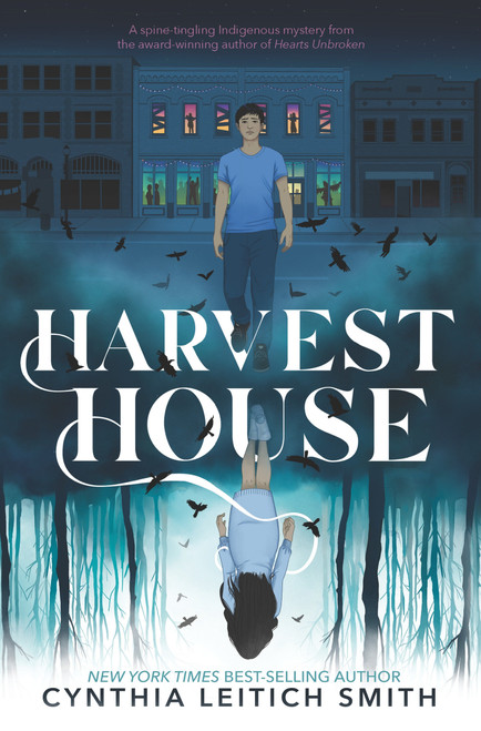 Harvest House ((A Chilling Young Adult Ghost Mystery Exploring Indigenous Identity, Social Justice, and Small-Town Secrets for Ages 12-17)) by Cynthia Leitich Smith, 9781536218602