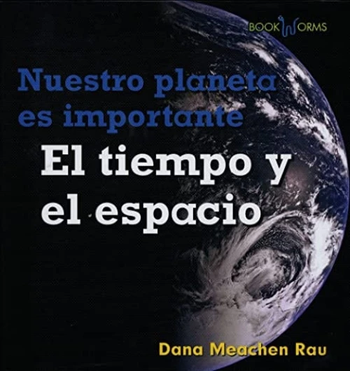 El tiempo y el espacio (Space and Time) (Spanish Edition) by Dana Meachen Rau, 9780761434702