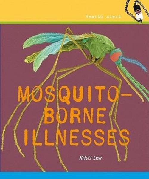 Mosquito-Borne Illnesses by Kristi Lew, 9780761439806
