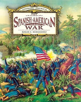 The Spanish-American War - 9780761441748 by Roger E. Hernández, 9780761441748