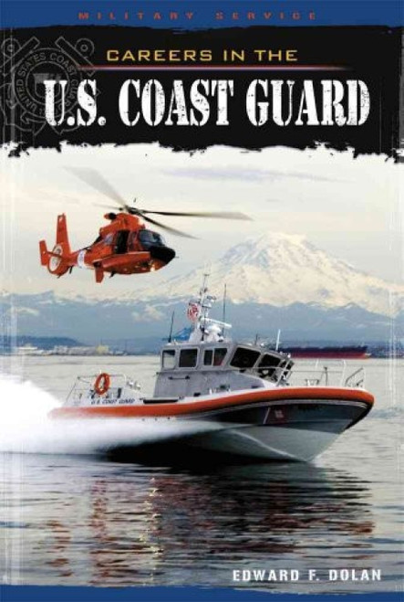 Careers in the U.S. Coast Guard by Edward F. Dolan, 9780761442073