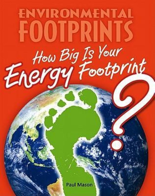 How Big Is Your Energy Footprint? by Paul Mason, 9780761444114