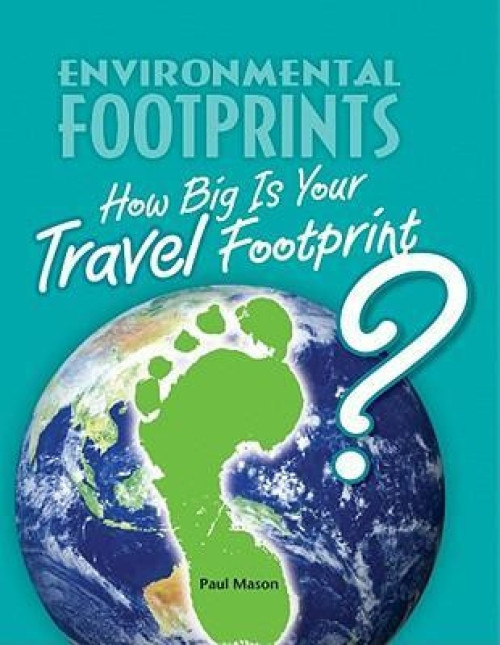 How Big Is Your Travel Footprint? by Paul Mason, 9780761444152