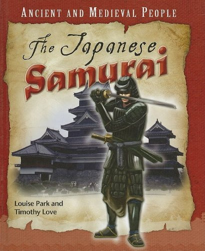 Japanese Samurai by Louise Park, Timothy Love, 9780761444480