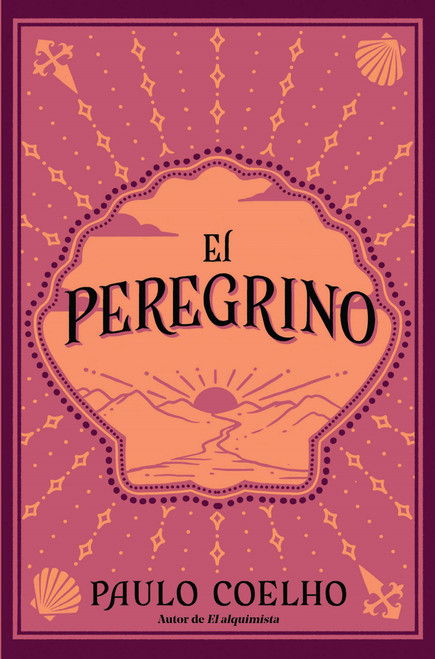 El peregrino (Edición conmemorativa 35 aniversario)  / The Pilgrimage 35th Anniversary Commemorative Edition (Spanish Edition) by Paulo Coelho, 9781644736838