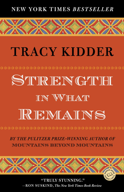 Strength in What Remains by Tracy Kidder, 9780812977615