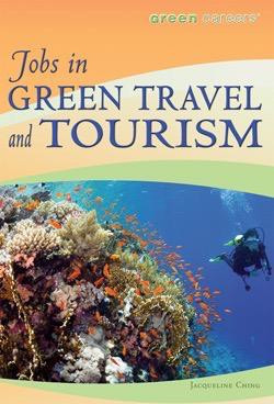 Jobs in Green Travel and Tourism by Jacqueline Ching, 9781435835719