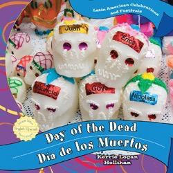 Day of the Dead / Día de los Muertos (Bilingual Edition) by Kerrie Logan Hollihan, 9781435893634