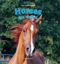Horses Are Smart! by Leigh Rockwood, 9781435893993