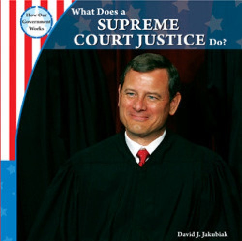 What Does a Supreme Court Justice Do? - 9781435898189 by David J. Jakubiak