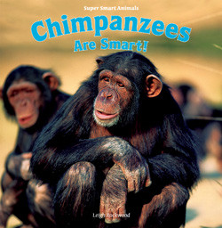 Chimpanzees Are Smart! - 9781435898400 by Leigh Rockwood, 9781435898400