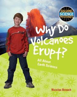 Why Do Volcanoes Erupt? - 9781448804009 by Nicholas Brasch, 9781448804009
