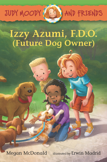 Judy Moody and Friends: Izzy Azumi, F.D.O. (Future Dog Owner) by Megan McDonald, Erwin Madrid, 9781536224733