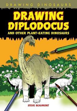 Drawing Diplodocus and Other Plant-Eating Dinosaurs - 9781615319022 by Steve Beaumont, 9781615319022