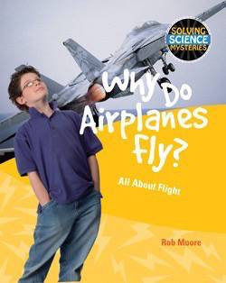 Why Do Airplanes Fly? - 9781615319121 by Rob Moore, 9781615319121