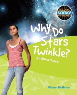 Why Do Stars Twinkle? - 9781615319213 by Michael McMahon, 9781615319213