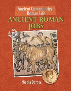 Ancient Roman Jobs by Nicola Barber, 9781615323074