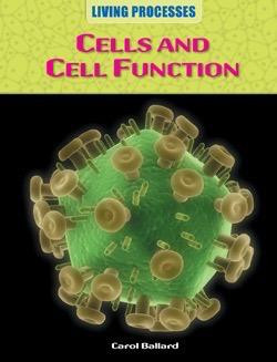 Cells and Cell Function - 9781615323425 by Carol Ballard, 9781615323425