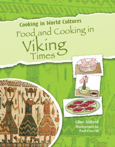 Food and Cooking in Viking Times - 9781615323654 by Clive Gifford, Paul Cherrill, 9781615323654