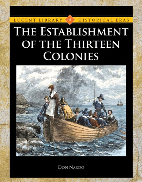 The Establishment of the Thirteen Colonies by Don Nardo, 9781420502671