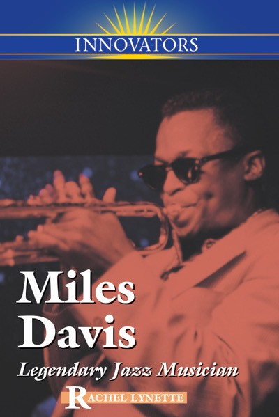 Miles Davis (Legendary Jazz Musician) by Rachel Lynette, 9780737750348