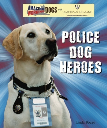 Police Dog Heroes - 9780766031975 by Linda Bozzo, 9780766031975