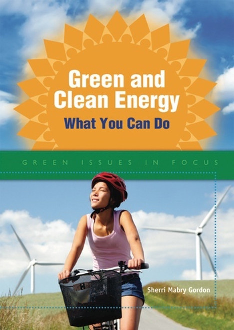 Green and Clean Energy (What You Can Do) by Sherri Mabry Gordon, 9780766033481