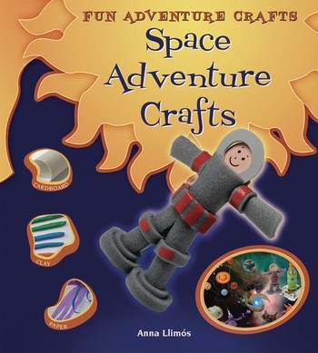 Space Adventure Crafts by Anna Llimós, 9780766037328
